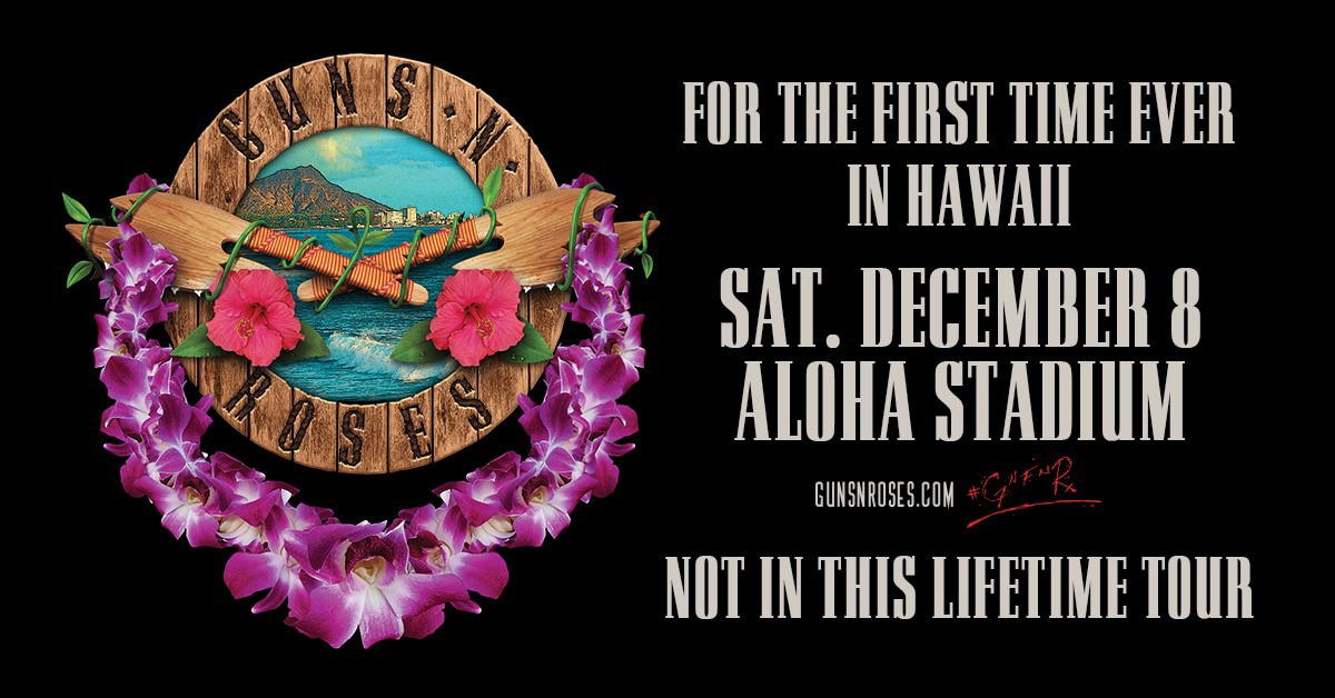 ガンズ アンド ローゼによる ノット イン ディス ライフタイム ツアー ハワイで初公演 Allhawaiiオールハワイ