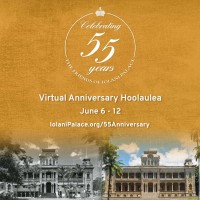 イオラニ宮殿が、55周年記念イベント「Virtual Anniversary Hoolaulea （バーチャル・アニバーサリー・ホオラウレア）」を開催
