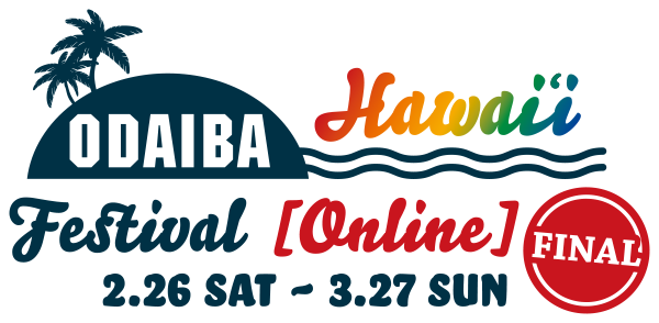 ODAIBA Hawaii Festival【FINAL】