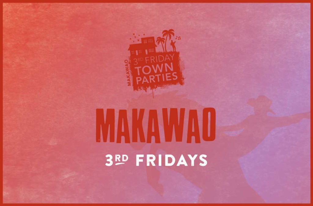 Makawao Third Fridays