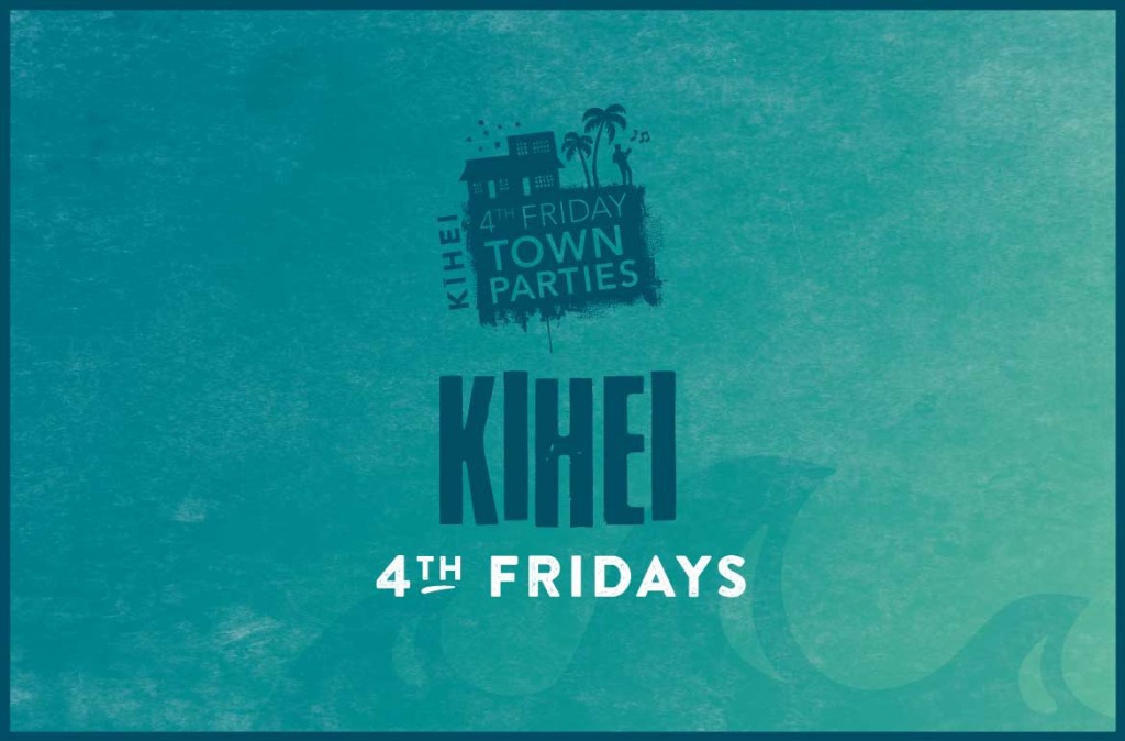 Kihei 4th Fridays