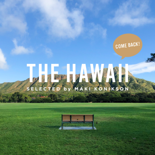 THE HAWAII SELECTED by Maki Konikson