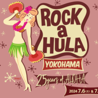 ROCK a HULA YOKOHAMA 2024　～ 25YEARS OF ALOHA～