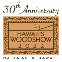 2022 Hawaii’s Woodshow, Na Lā‘au o Hawai‘i